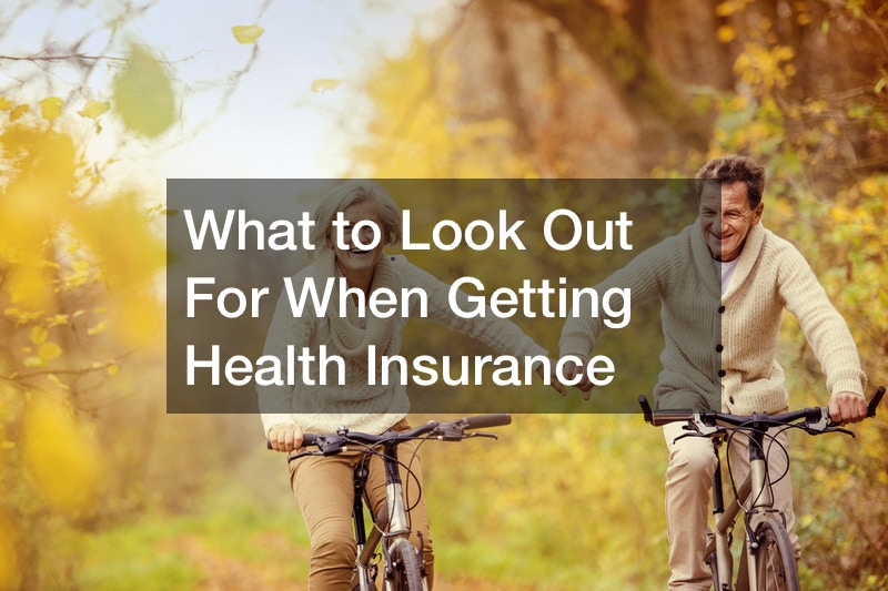 things to look for when buying health insurance