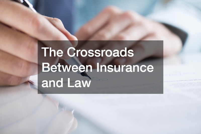 The Crossroads Between Insurance and Law